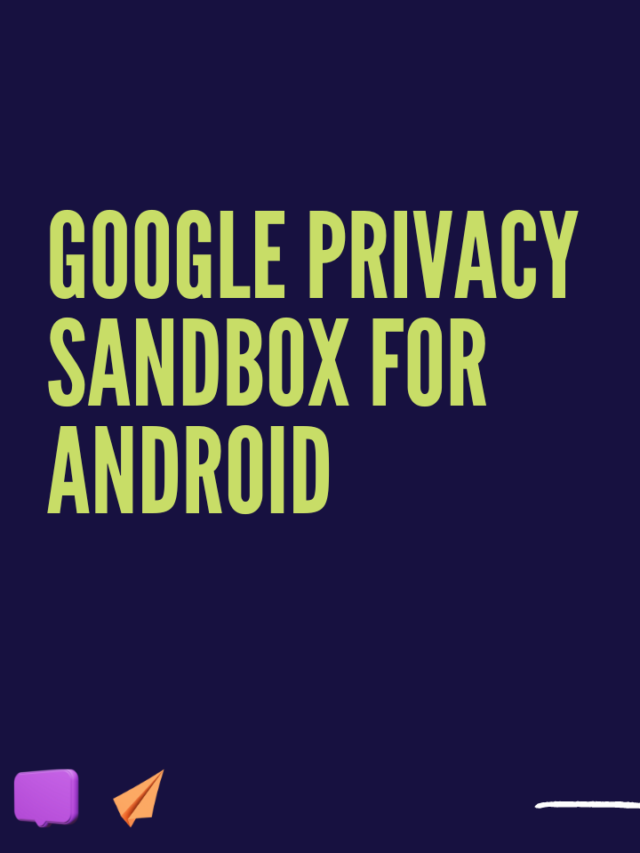 Google Privacy Sandbox For Android