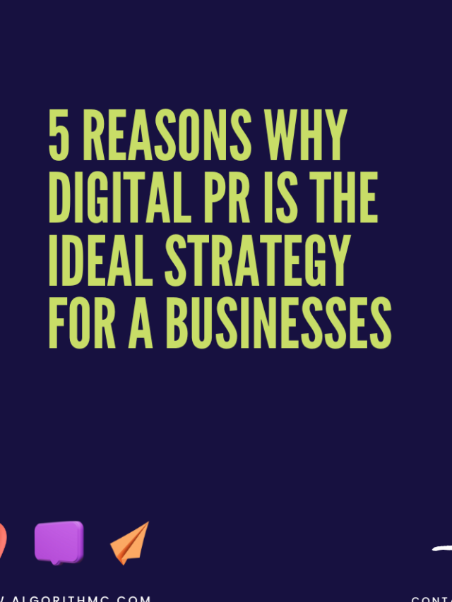 5 reasons why digital PR is the ideal strategy for a businesses